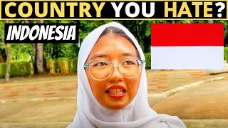 Which Country Do You HATE The Most  INDONESIA [upl. by Burlie92]