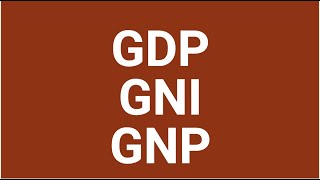 GDP GNP GNI [upl. by Nahtannhoj]