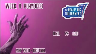 The Really Big Tournament 7  Week 8  Dizil Vs Osu [upl. by Suiratnod858]