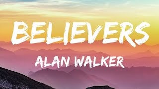 Alan Walker  Believers Lyrics Video [upl. by Tybi697]