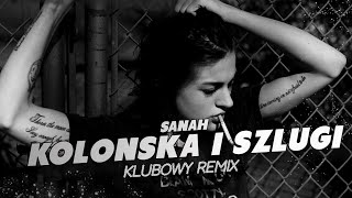 sanah  kolońska i szlugi KLUBOWY REMIX [upl. by Nonnaer]