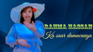 RAHMA HASSAN KA SAAR DAMACAAGA HEES CUSUB 2024 [upl. by Timmi]