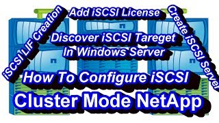 How To Configure iSCSI In SVM And Windows Server  Netapp Cluster Mode [upl. by Neerehs]