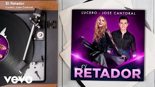 Lucero Jose Cantoral  El Retador Audio [upl. by Alien]