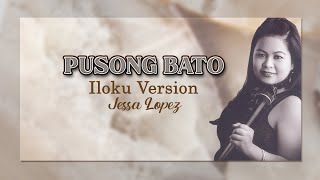 PUSONG BATO Iloku Version  Jessa Lopez Lyric Video OPM Ilocano [upl. by Kristi]