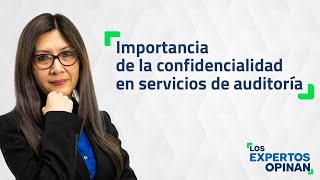 Importancia de la confidencialidad en servicios de auditoría [upl. by Introk]