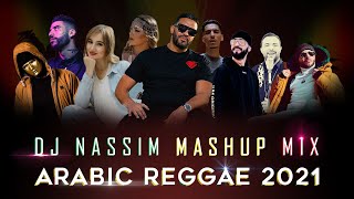 Dj Nassim  Arabic Reggae 2021  Mashup Video Mix [upl. by Aneret]