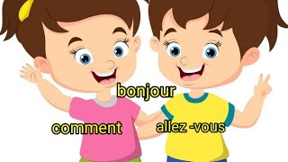 bonjour bonjour comment allezvous [upl. by Harihat]