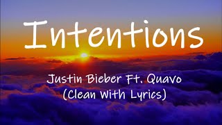 Justin Bieber  Intentions Ft Quavo Clean With Lyrics [upl. by Moll192]