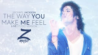 THE WAY YOU MAKE ME FEEL Live Studio Version  Michael Jackson [upl. by Halda]