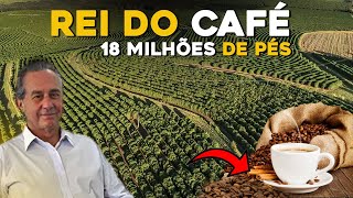 ESSE É O MAIOR PRODUTOR DE CAFÉ DO BRASIL  Rei das Fazendas de Café [upl. by Anitirhc]