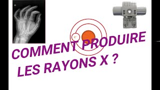 Comprendre Facilement Comment Produire les Rayons X Bases Physiques Radiologie et Imagerie Médicale [upl. by Cline]