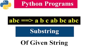 Python Program To Print All The NonEmpty Substring Of Given String [upl. by Nam877]