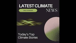 26 January 2025  Latest Climate News [upl. by Zabrina]