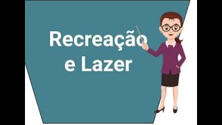 Recreação e Lazer [upl. by Mackintosh]