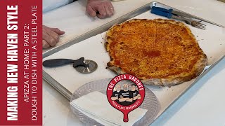 Making New Haven Style Pizza at Home – Part 2 Dough To Dish  Sauce Cheese Bench Stretch Revealed [upl. by Ynnal479]