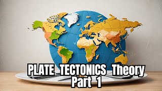 Introduction of Plate tectonic Theory  Has Never Been So Easy as Today  Part 1 [upl. by Lachman59]