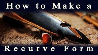 How to build a Recurve Bow Form [upl. by Tteragram]