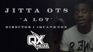 Jitta OT8  quotA Lotquot Official Video Director  QuanKnox [upl. by Hakaber676]