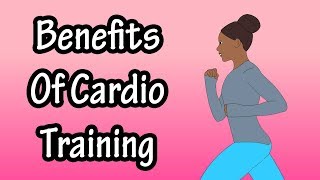 Health Benefits Of Cardiovascular Exercise Training  How Cardio Affects The Body [upl. by Neirol]