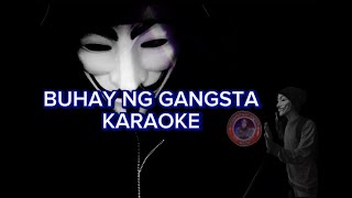 Buhay Ng Gangsta Karaoke  HD REMASTERED BEAT [upl. by Ceil613]