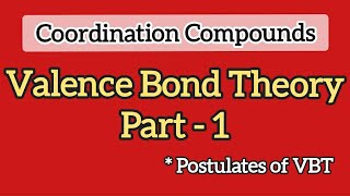 Valence bond theory of coordination compounds  postulates of VBT  Class 12 Chemistry [upl. by Naibaf]