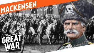 August von Mackensen  El Importante General En La Primer Guerra Mundial [upl. by Humo734]