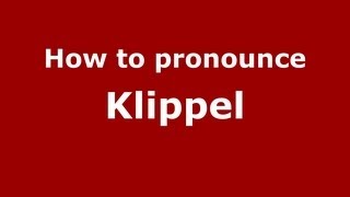 How to Pronounce Klippel  PronounceNamescom [upl. by Server]