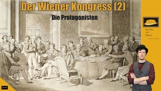 Der Wiener Kongress 2  Die Protagonisten [upl. by Sanson]