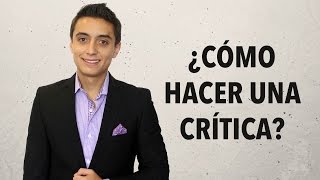 Consejos para hacer una crítica  Humberto Gutiérrez [upl. by Airdnola]