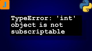 TypeError int object is not subscriptable [upl. by Suoivatram543]