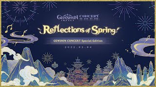 GENSHIN CONCERT Special Edition  Reflections of Spring｜Genshin Impact [upl. by Aisatnaf327]