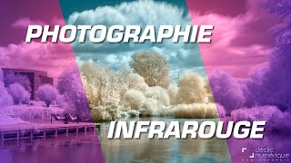 La PHOTOGRAPHIE INFRAROUGE [upl. by Emee640]