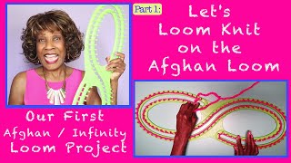 Part 1  Our First Afghan  Infinity Loom Project from Wambui Made It [upl. by Harriet]