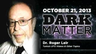 Dr Roger Lier  Art Bells Dark Matter  October 21 2013  Dark Matter  102113 [upl. by Enrobso325]