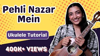 Pehli Nazar Mein Ukulele Tutorial  Sayali Tank [upl. by Hadik447]