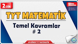 Temel Kavramlar 2 Konu Anlatım  49 Günde TYT Matematik Kampı 2Gün  Rehber Matematik [upl. by Baggs]