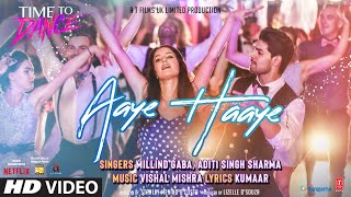 Aaye Haaye Song Vishal Mishra Ft Millind Gaba amp Aditi S Sharma  Time To Dance  Sooraj Isabelle [upl. by Pettiford]