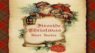 Fireside Christmas Short Stories by VARIOUS read by Various  Full Audio Book [upl. by Deegan]