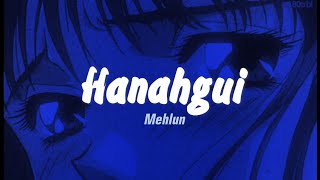 Mehlun  Hanahgui lyrics [upl. by Henning142]