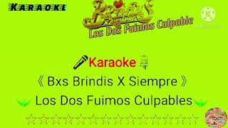 Los Dos Fuimos Culpablequot Karaoke  Bxs Brindis X Siempre [upl. by Humberto854]