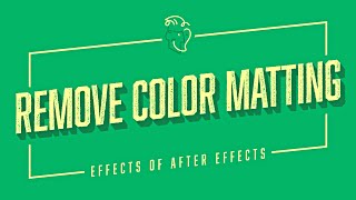 Remove Color Matting  Effects of After Effects [upl. by Myrwyn]