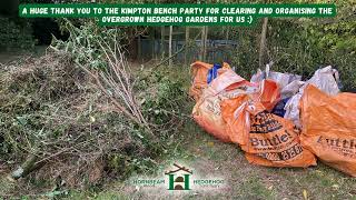 Kimpton Bench Party for Clearing the overgrown Hedgehog Gardens  Hornbeam Wood Hedgehog Sanctuary [upl. by Ocirderf]