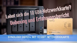 Synology DS923 mit 10 GBit Netzwerk Lohnt sich die schnellere Netzwerkkarte  Unboxing und Test [upl. by Esened]