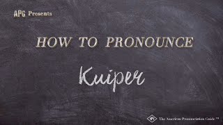 How to Pronounce Kuiper Real Life Examples [upl. by Christmann]