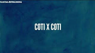 COTI X COTI  The Tyets Lletra [upl. by Martinson20]