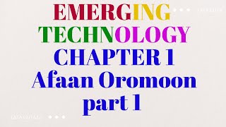 Chapter one Part 1 Introduction to Emerging Technology course Industrial Revolution Afaan Oromoon [upl. by Winikka162]