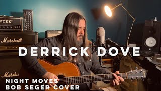 Derrick Dove  Night Moves Bob Seger Cover [upl. by Anib]