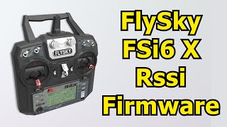 FlySky FSi6X FlyPlus Rssi Firmware Mod Tutorial [upl. by Virgina267]