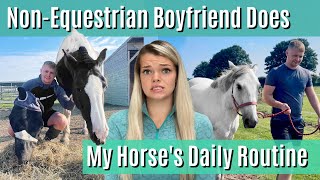 NonEquestrian Boyfriend Does My Horses Daily Routine  LilPetChannel [upl. by Toille]